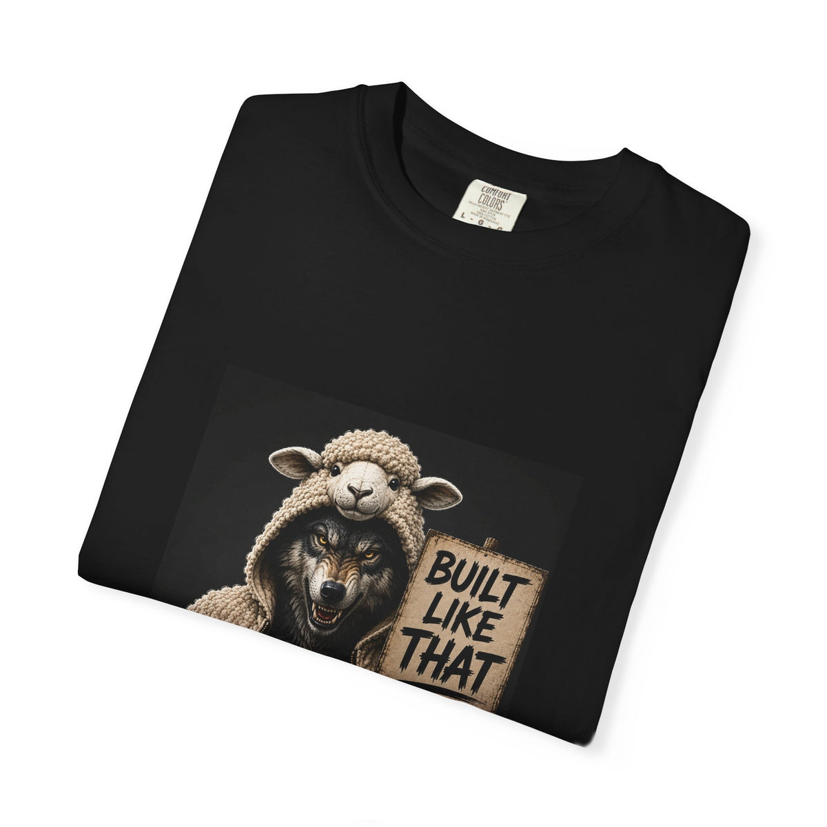 Wolf Not Sheep T-Shirt — "Built Like That"
