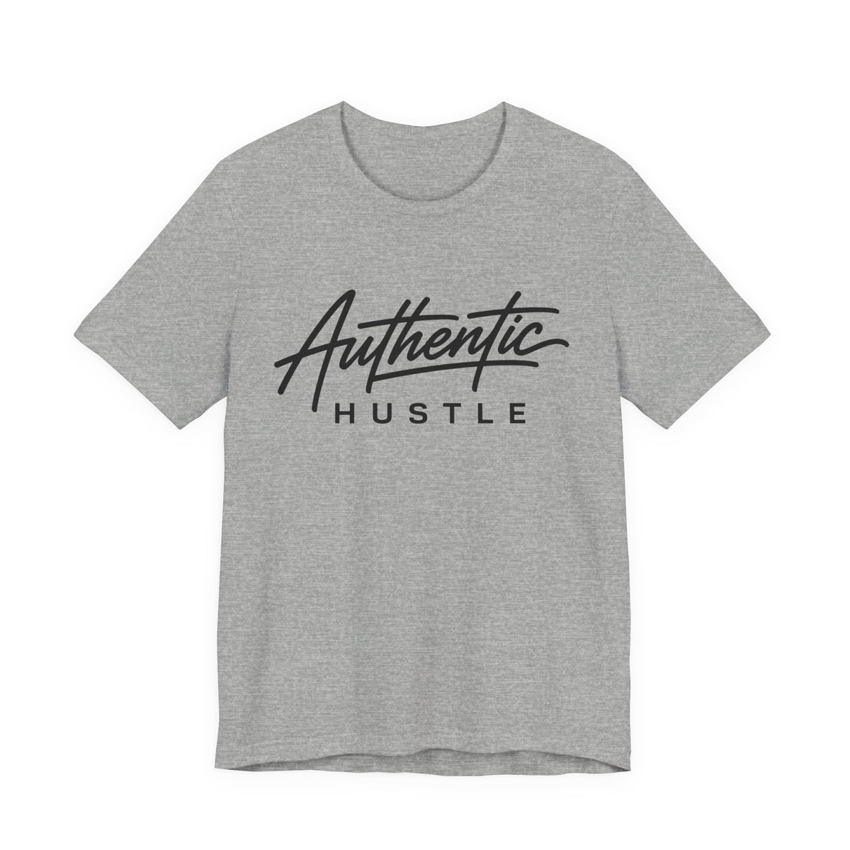 Authentic Hustle —  Unisex T‑Shirt